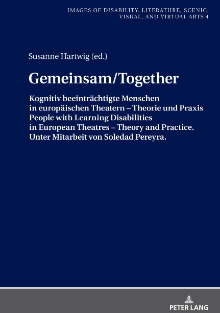 Cover des Buches Gemeinsam/Together. Kognitiv beeintr&auml;chtigte Menschen in europ&auml;ischen Theatern &ndash; Theorie und Praxis 