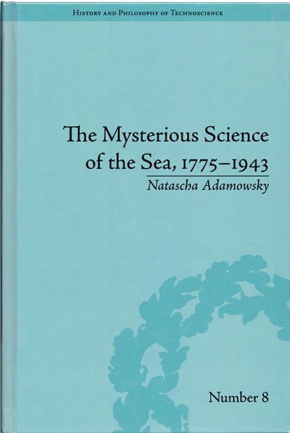 The Mysterious Science of the Sea, 1775&ndash;1943 (Routledge, 2015)