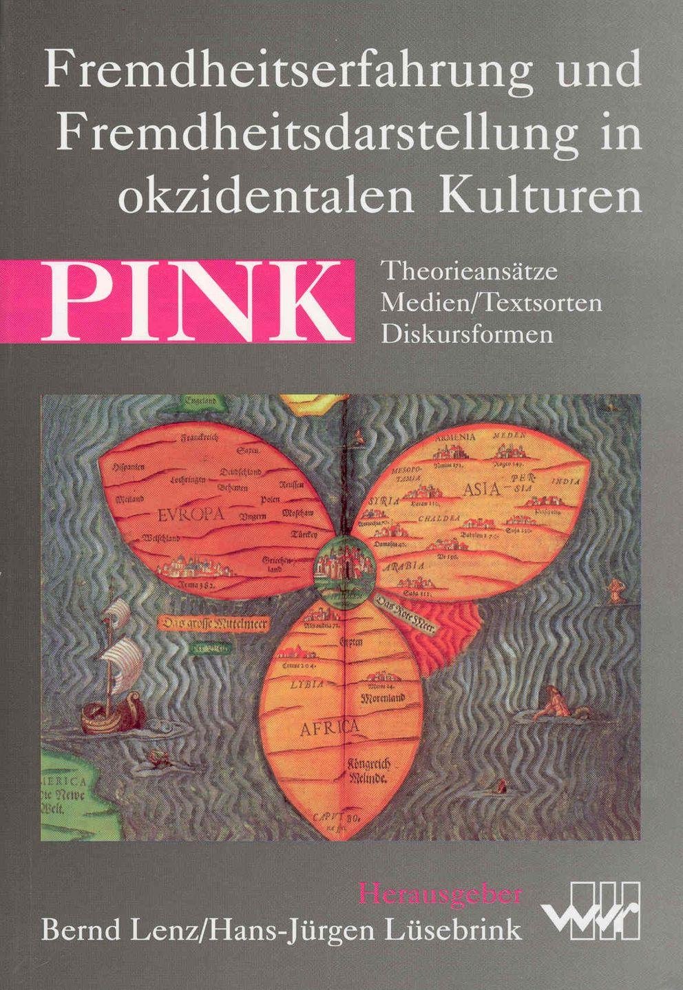 Fremdheitserfahrung und Fremdheitsdarstellung in okzidentalen Kulturen Theorieansätze - Medien/Textsorten - Diskursformen