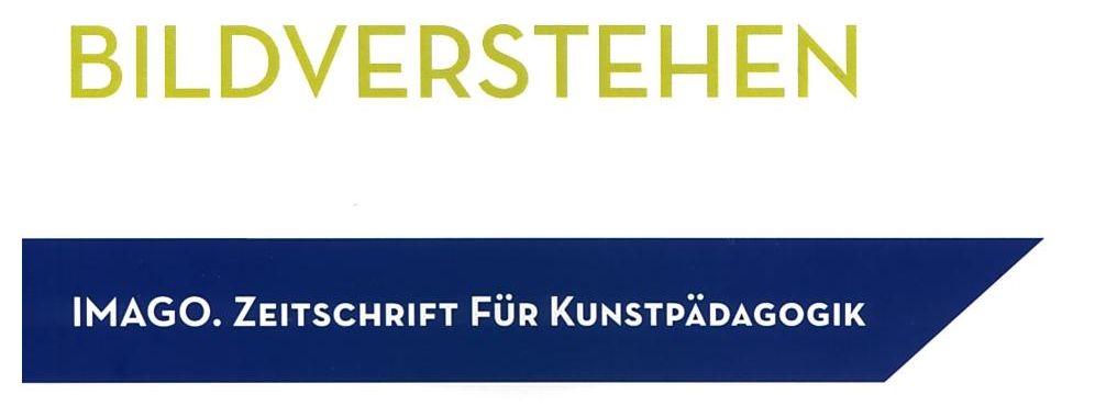 Bildverstehen 6. IMAGO. Zeitschrift f&uuml;r Kunstp&auml;dagogik  