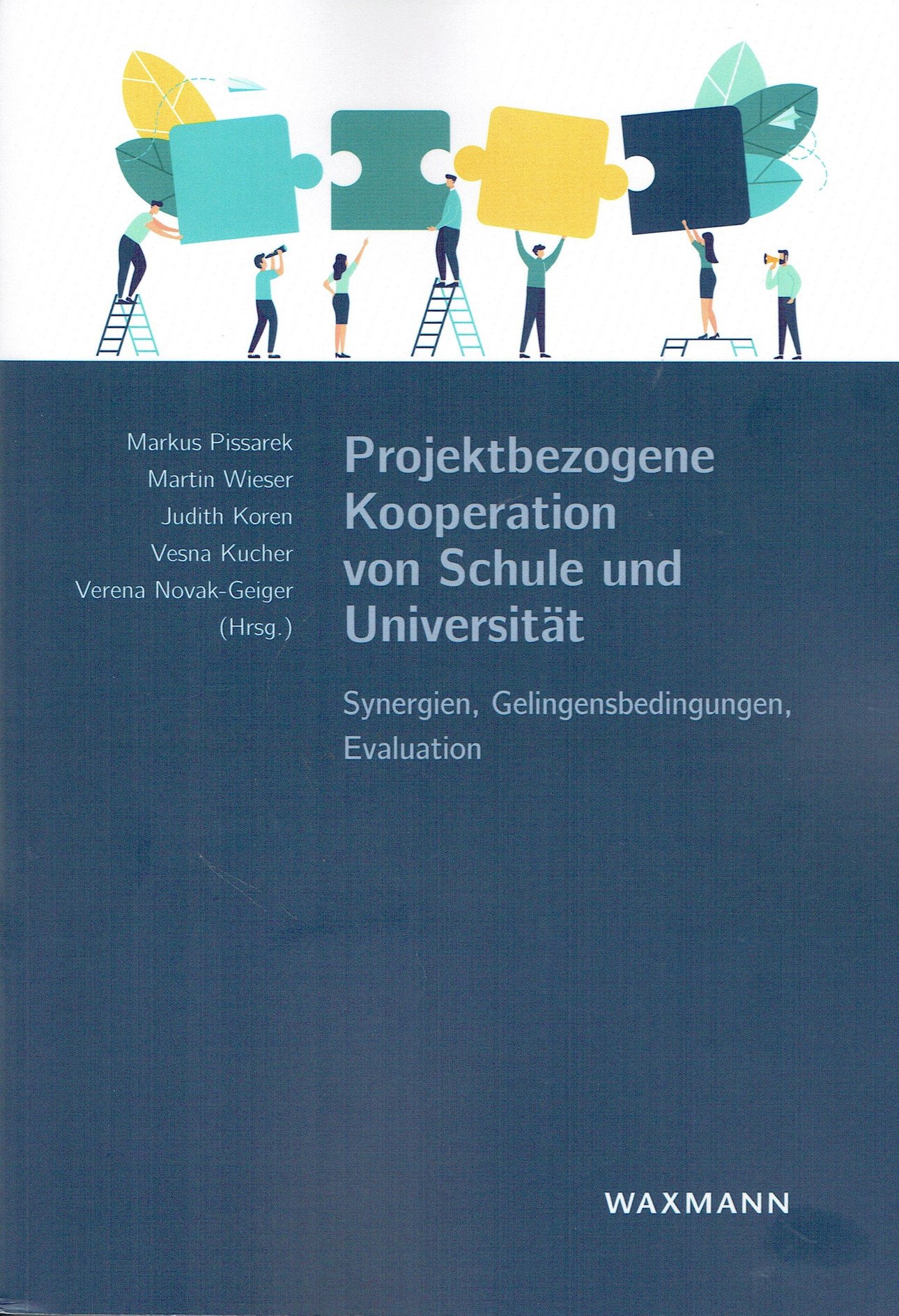 Buch-Cover von: Projektbezogene Kooperation von Schule und Universit&auml;t. Synergien, Gelingensbedingungen, Evaluation, hrsg. von Markus Pissarek,  Martin Wieser,  Judith Koren,  Vesna Kucher,  Verena Novak-Geiger, 2022.