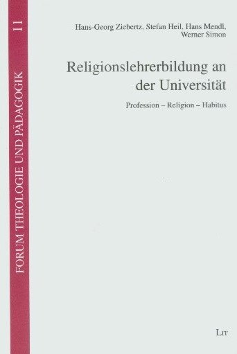 Buchcover Religionslehrerbildung an der Universit&auml;t. Profession &ndash; Religion &ndash; Habitus