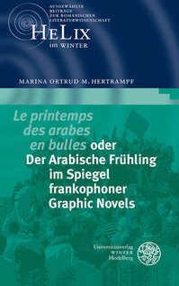 Der Arabische Fr&uuml;hling im Spiegel frankophoner Graphic Novels