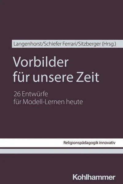 Coverbild "Vorbilder f&uuml;r unsere Zeit"